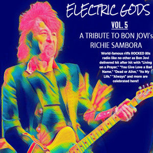 Electric Gods Series Vol. 5 - A Tribute To Bon Jovi's Richie Sambora (Explicit)