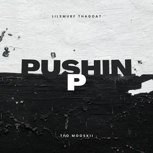 Pushing P (feat. TFO Mooskii) (Explicit)