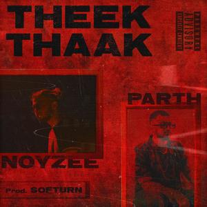 Theek Thaak(feat. Parth & SOFTURN) (Explicit)