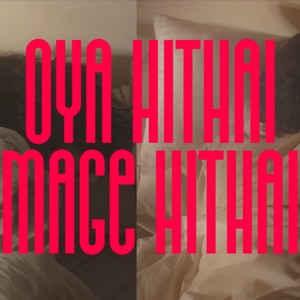 Oya Hithai Mage Hithai