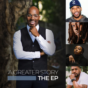 A Greater Story (Extended Play)