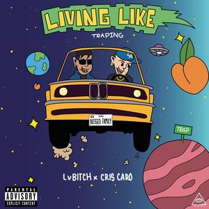 LIVING LIKE TRAPING (feat. Cris Caro & Lv*****) [Explicit]