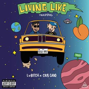 LIVING LIKE TRAPING (feat. Cris Caro & Lv*****) (Explicit)