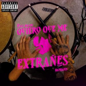 Quiero Que Me Extrañes (feat. Paul Brame) [Explicit]