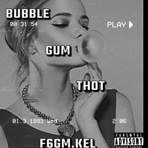 Bubble gum thot (Explicit)