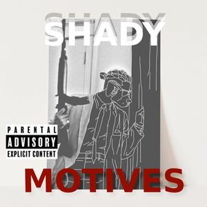 Shady Motives (Explicit)