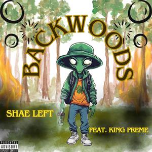 Backwoods (feat. King Preme) [Explicit]