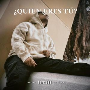 ¿Quien eres tu? (Explicit)