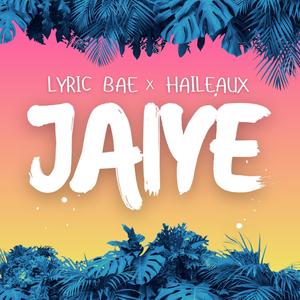 JAIYE (feat. Haileaux)