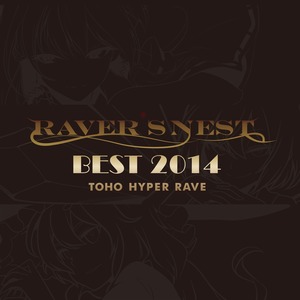 RAVER_S NEST BEST 2014 TOHO HYPER RAVE