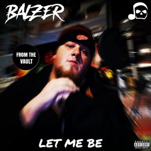 Let Me Be (Explicit)