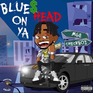 Blues On Ya Head (Explicit)