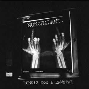 NONCHALANT. (feat. Ermstar) [Explicit]