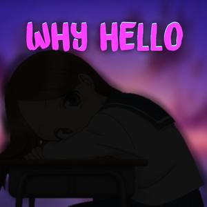 Why Hello