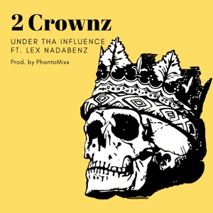 2 Crownz (feat. Lex NadaBenz) [Explicit]