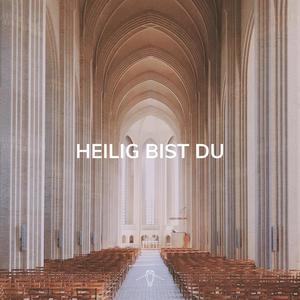 Heilig bist Du (feat. Sophie Buchholz)