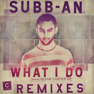 Subb-an - What I Do (Burnski Tulum Remix)