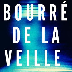 Bourré de la veille (CPUT01) (Explicit)