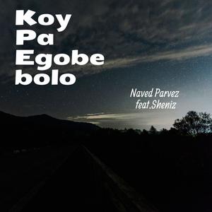 Koy Pa Egobe bolo (feat. Sheniz)