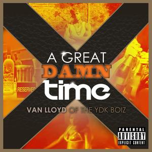 A Great Damn Time (Explicit)