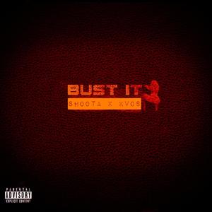 Bust It! (feat. Kvos) [Explicit]