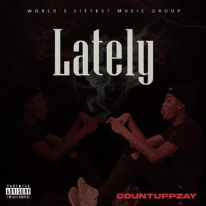 CountUppZay - Lately (Explicit)
