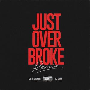 Just Over Broke (feat. AJ Snow) [Remix] [Explicit]