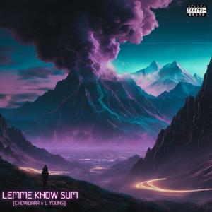 LEMME KNOW SUM (feat. L Young) [Explicit]