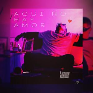 Aqui no hay amor (Explicit)