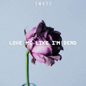 Love Me Like I'm Dead