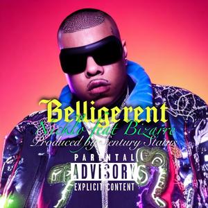 Belligerent (feat. Bizarre) (Explicit)