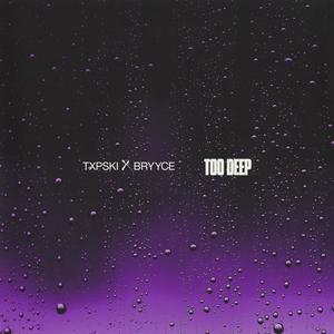 Too Deep (feat. Bryyce)