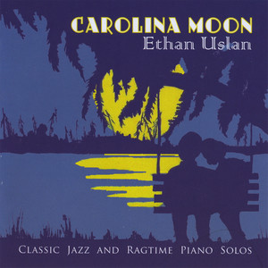 Carolina Moon: Classic Jazz and Ragtime Piano Solos