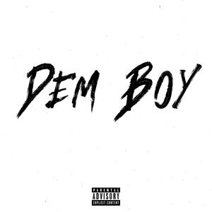 Dem Boy (feat. Squeezy & Saviest) (Explicit)