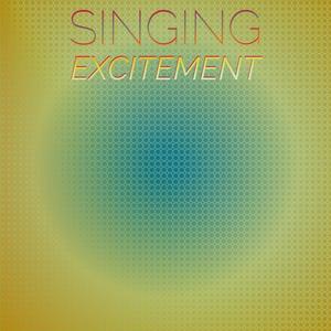 Singing Excitement