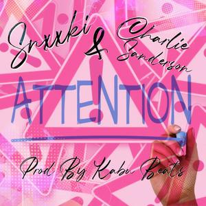 Attention(feat. Charlie Sanderson)