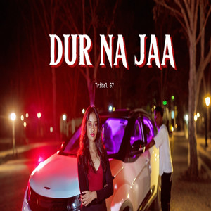 Dur Na Jaa