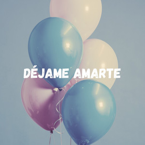 Déjame Amarte