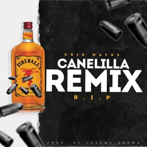 R.I.P CANELILLA (Remix)