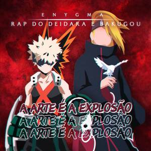 Rap do Deidara e Bakugou: A Arte é a Explosão