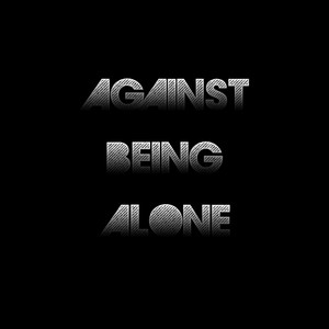 A.B.A. (Against Being Alone)