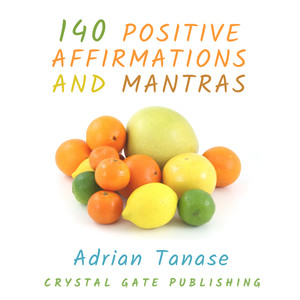 140 Positive Affirmations and Mantras