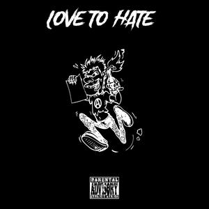 Love To Hate (Explicit)