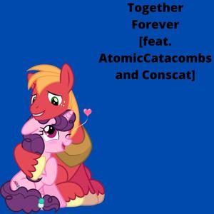 Together Forever (feat. AtomicCatacombs & Conscat)