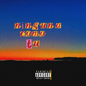 ninguna como tú (Explicit)