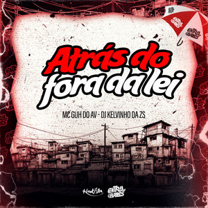 Atrás Do Fora Da Lei (Explicit)