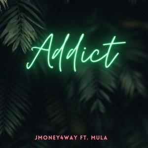 Addict(feat. Mulah) (Explicit)
