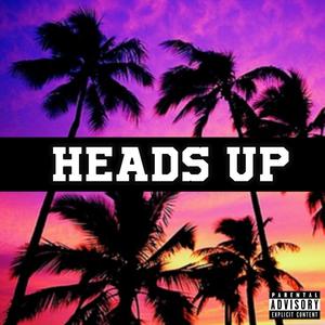 Heads Up (Explicit)