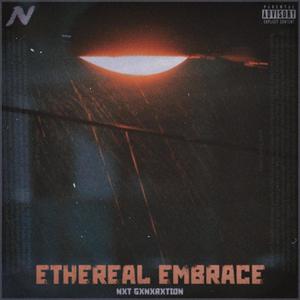 ETHEREAL EMBRACE (Explicit)