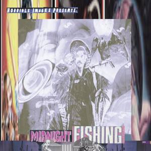 Horrible Images Presents: Midnight Fishing